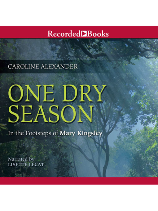 Title details for One Dry Season by Caroline Alexander - Wait list